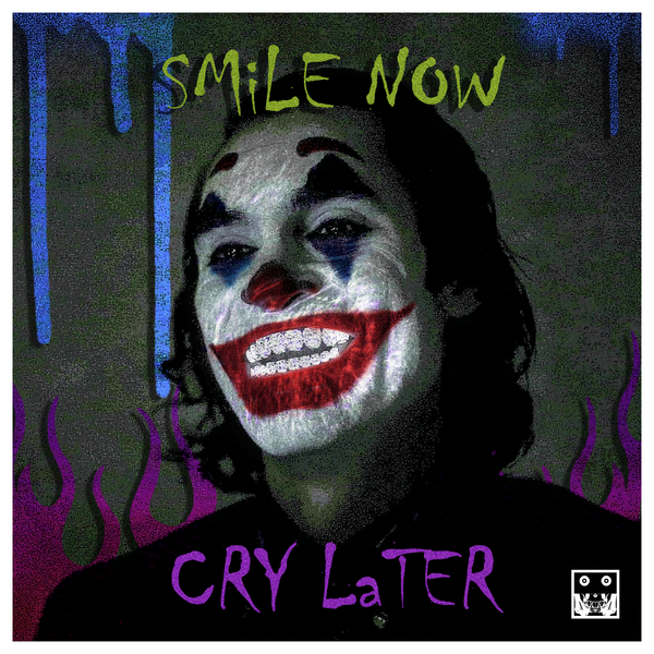 Smile Now Cry Later